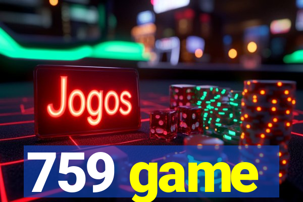 759 game